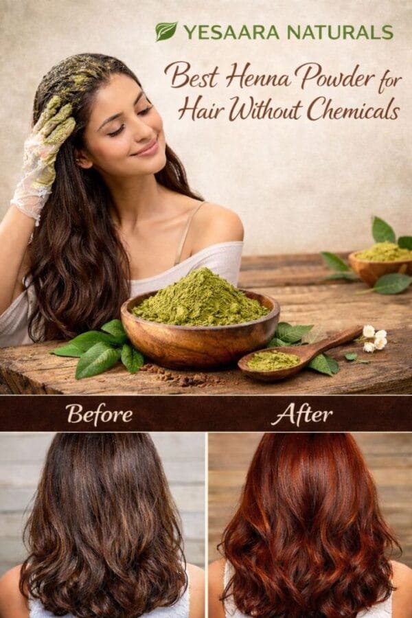 Best Henna Powder for Hair Without Chemicals – Why Yesaara Naturals Is the Right Choice